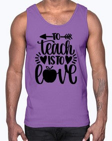 To Teach Is To Love Style 1574#- teacher- Cotton Tank