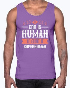 To err is human to admit it superhuman 100#- funny- Cotton Tank