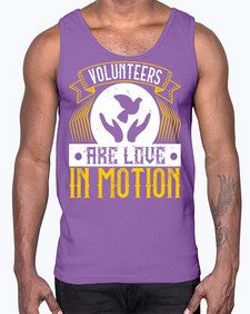 Volunteers are love in motion Style 14#- volunteer- Cotton Tank