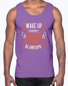 Wake up teach kids be awesome Style 1602#- teacher- Cotton Tank