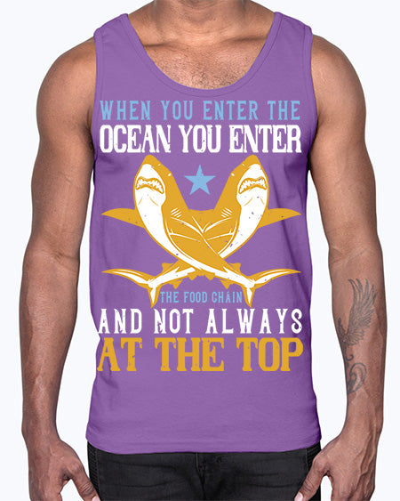 When you enter the ocean you enter the food chain and not always at the top Style 2#- shark-fish- Cotton Tank