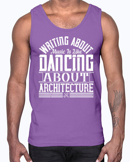Writing about music is like dancing about architecture Style 480#- architect- Cotton Tank