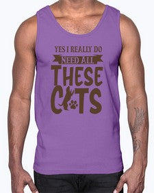Yes I Really Do Need All These Cats Style 25#- cats- Cotton Tank