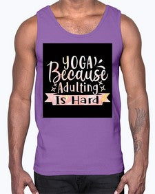 Yoga Because Adulting Is Hard  613#- yoga- Cotton Tank