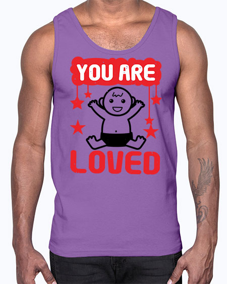 You are loved Style 241#- baby shower- Cotton Tank