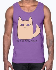 Youll be Fine Maybe- cats- Cotton Tank