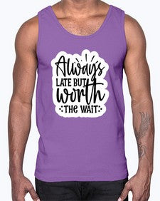 always late but worth the wait 230#- funny- Cotton Tank