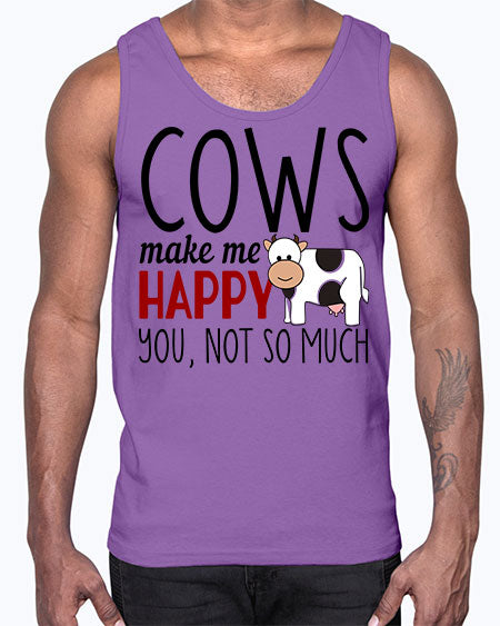 cows make me happy you not so much- cow- Cotton Tank
