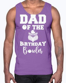 dad of the birthday bowler 321#- bowling- Cotton Tank