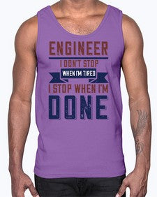engineer i dont stop when im tired i stop when im done Style 142#- engineer- Cotton Tank