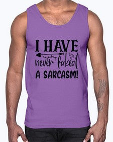i have never faked a sarcasm 34#- sarcastic- Cotton Tank