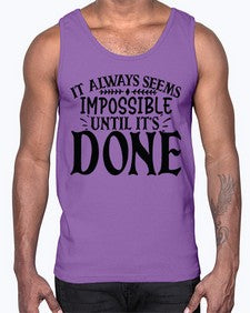 it always seems impossible until its done Style 93#- motivation- Cotton Tank