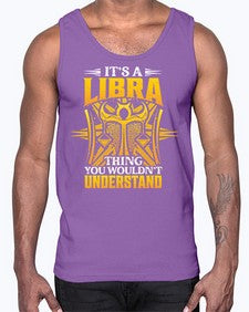 its a Libra thinggraphic 268#- libra- Cotton Tank