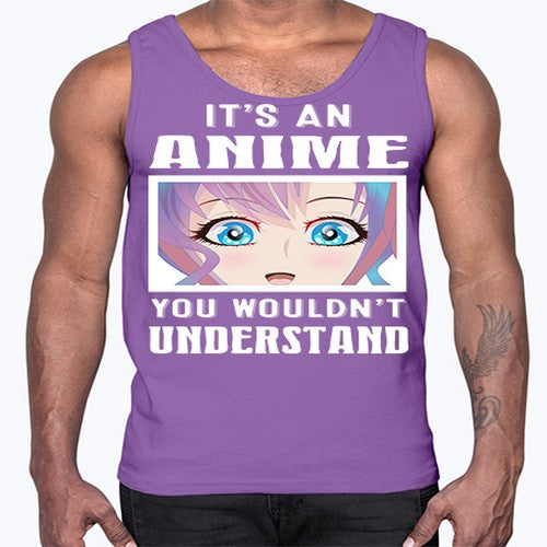 its an anime you wouldnt understand251#- anime- Cotton Tank