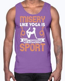 misery like yoga is not a competitive sport  425#- yoga- Cotton Tank