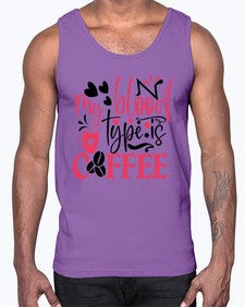 my blood type is coffee Style Style 1099#- nurse- Cotton Tank