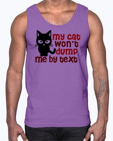 my cat wont dump me by text- cats- Cotton Tank