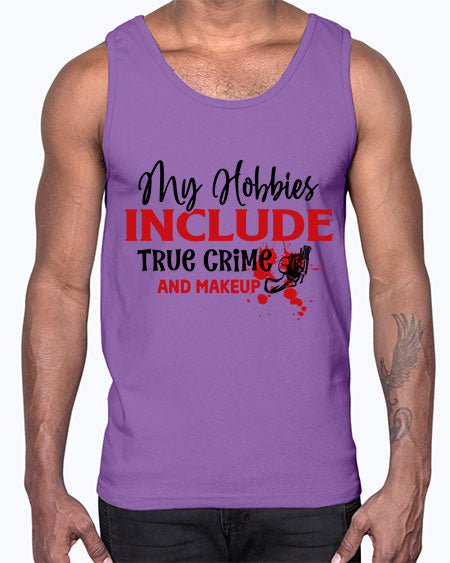 my hobbies include true crime and makeup 2#-makeup Cotton Tank