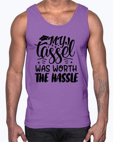my tassel was worth the hassle 548#- graduation- Cotton Tank