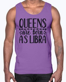 queens are born as Libra 395#- libra- Cotton Tank