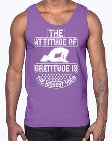 the attitude of gratitude is the highest yoga  544#- yoga- Cotton Tank