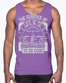 the essence of life is To serve others and to do good Style 24#- volunteer- Cotton Tank