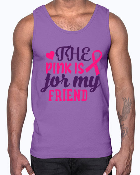the pink is for my friend Style 2#- breast cancer- Cotton Tank