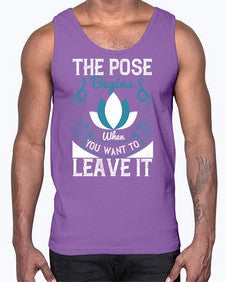 the pose begins when you want to leave it  560#- yoga- Cotton Tank