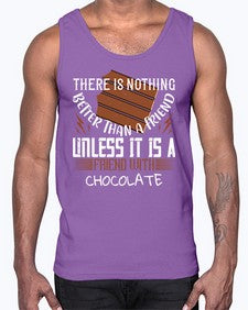 there is nothing better than a friend unless it is a friend with chocolate 424#- chocolate- Cotton Tank