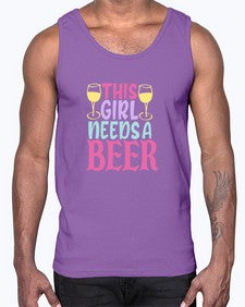 this girl needs a beer 431#- beer- Cotton Tank