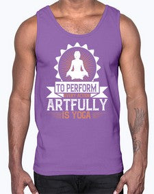 to perform every action artfully is yoga  580#- yoga- Cotton Tank