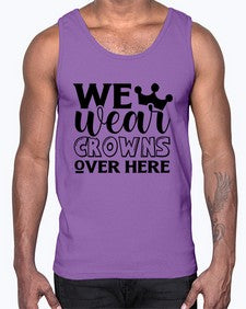 we wear crouwns over here 1218#- sarcastic- Cotton Tank