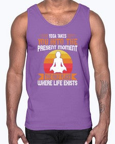 yoga takes you into the present moment the only place where life exists  644#- yoga- Cotton Tank