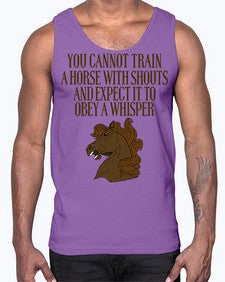 you cannot train a horse with shouts- horse- Cotton Tank