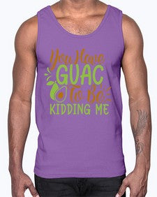 you have guac to be kidding me 509#- Avocado- Cotton Tank