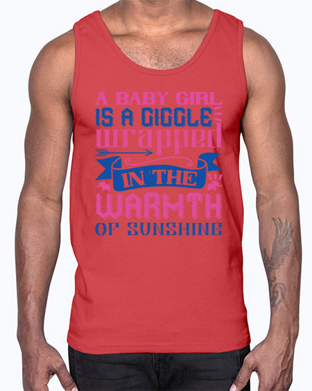 A baby girl is a giggle wrapped in the warmth of sunshine Style 256#- baby- Cotton Tank