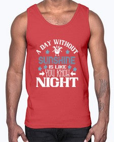 A day without sunshine is like you know night 2#- funny- Cotton Tank