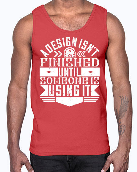 A design isnt finished until someone is using it Style 8#- architect- Cotton Tank