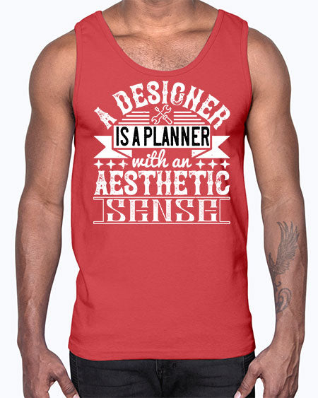 A designer is a planner with an aesthetic sense Style 9#- architect- Cotton Tank