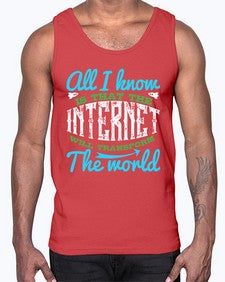 All I know is that the Internet will transform the world 68#- internet- Cotton Tank