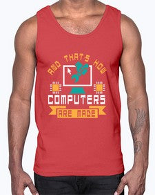 And thats how computers are made 43#- computer- Cotton Tank