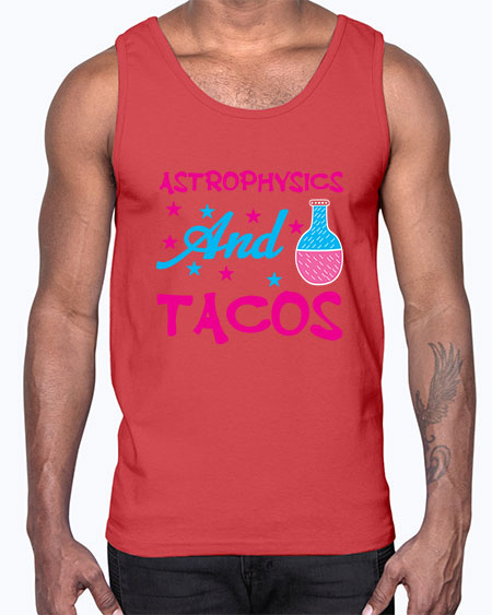 AstrophysicsandTacosScience tshirt design AstrophysicsandTacos Sciencetshirtdesign 290#- general science- Cotton Tank