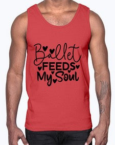 Ballet feeds my soul 72#- ballet- Cotton Tank