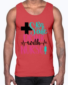 Be Safe Drink With A Nurse Style Style 600#- nurse- Cotton Tank