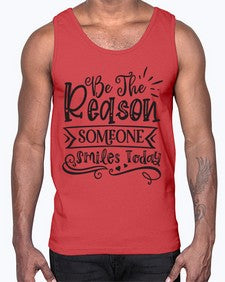 Be The Reason Someone Smiles Today Style 140#- motivation- Cotton Tank