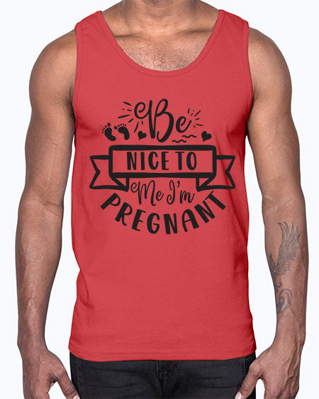Be nice to me I m pregnant 278#- pregnancy- Cotton Tank