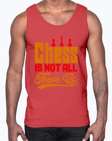 Chess is not all there is 66#- chess- Cotton Tank