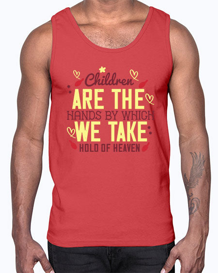 Children are the hands by which we take hold of heaven Style 56#- kids- Cotton Tank