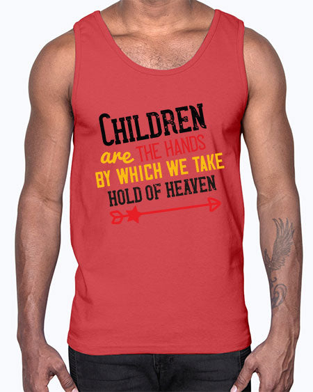 Children are the hands by which we take hold of heaven Style 57#- kids- Cotton Tank