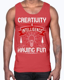 Creativity Is Intelligence Having Fun Style 49#- motivation- Cotton Tank